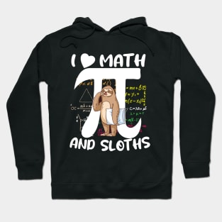 funny i love math and sloths, happy pi day and sloth lover Hoodie